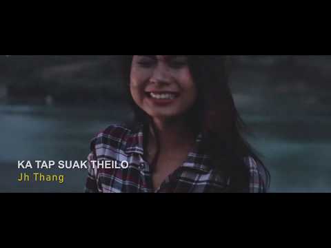 Jh Thang - Ka Tap Suak Theilo (Official Video)
