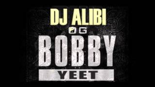 DJ Alibi - OG Bobby Yeet