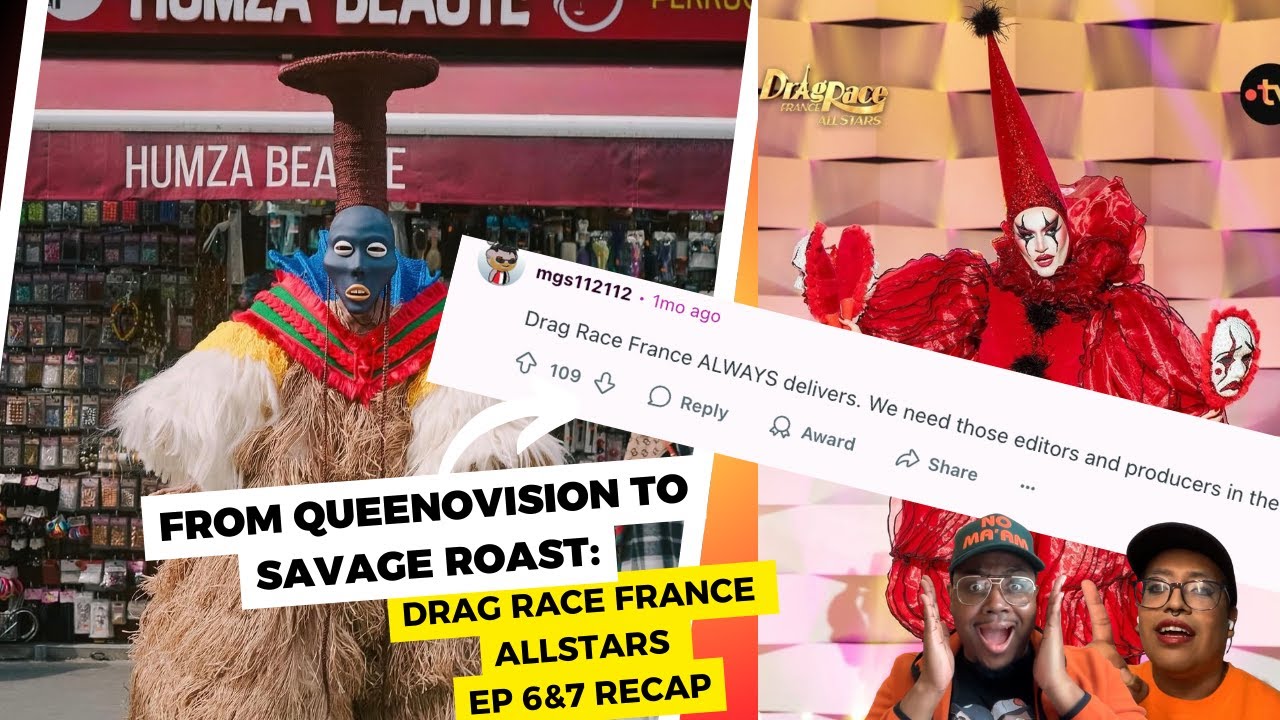 From Queenovision to Savage Roast: Drag Race France All Stars ep. 6&7
