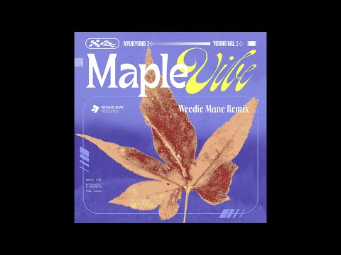 Weedie Mane - Maple Vibe Remix ft. Young Val & NyuKyung