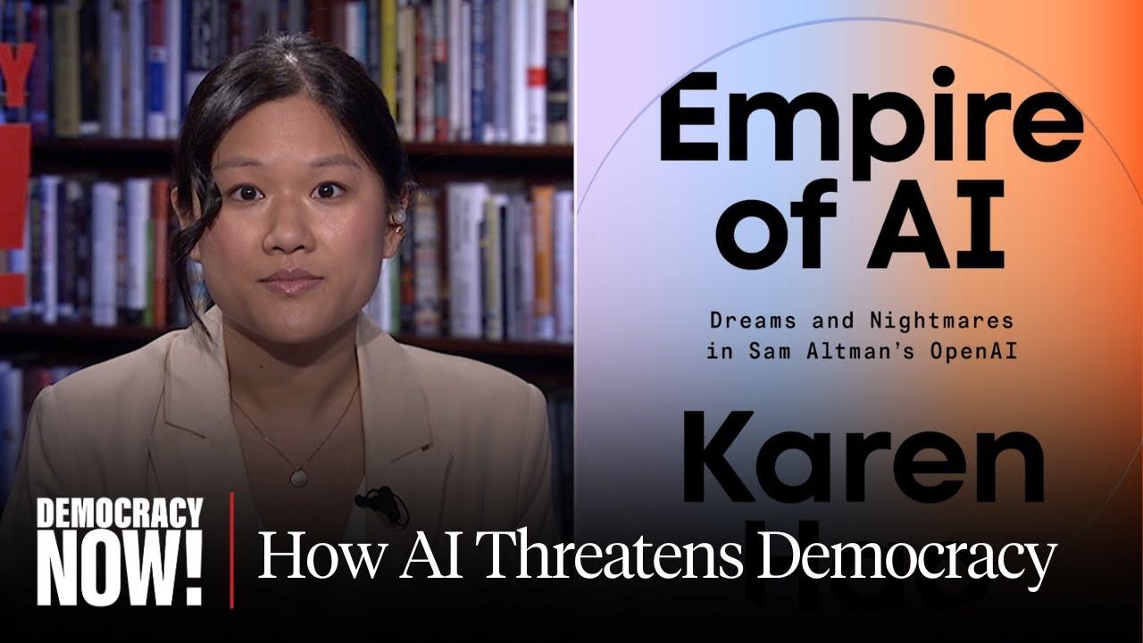 "Empire of AI": Karen Hao on How AI Is Threatening Democracy & Creating a New Colonial World