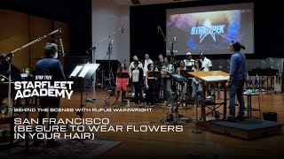 San Francisco (Be Sure To Wear Flowers In Your Hair) Alt Version | BTS with Rufus Wainwright