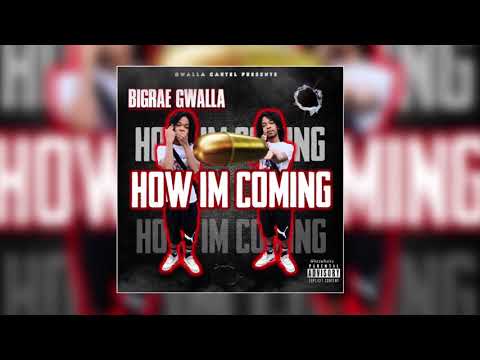 BigRae Gwalla - How Im Coming (Official Audio)