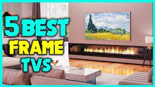 ✅The Best Frame TVs of 2025 - Frame TV Reviews