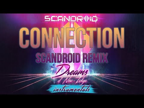 Video thumbnail for Connection (Scandroid Remix) [Instrumental]