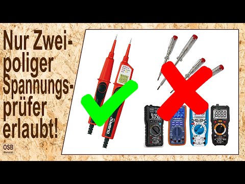 Nur zweipoliger Spannungsprüfer erlaubt!