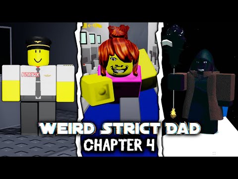 Weird Strict Dad: Chapter 4 - (Full Walkthrough) - Roblox