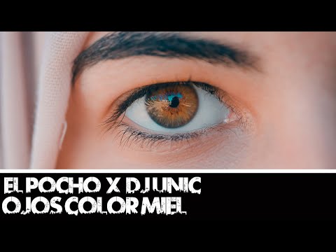 EL POCHO, DJ UNIC - OJOS COLOR MIEL