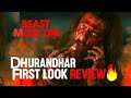 Ranveer Singh Is Back In The Beast Mode Dhurandhar First Look Review