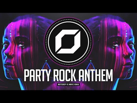 PSY-TRANCE ◉ LMFAO - Party Rock Anthem (MATTDROP Vs. MAVIC Remix) ft. Lauren Bennett, GoonRock
