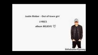 Justin Bieber - Out of town girl [ LYRICS ]