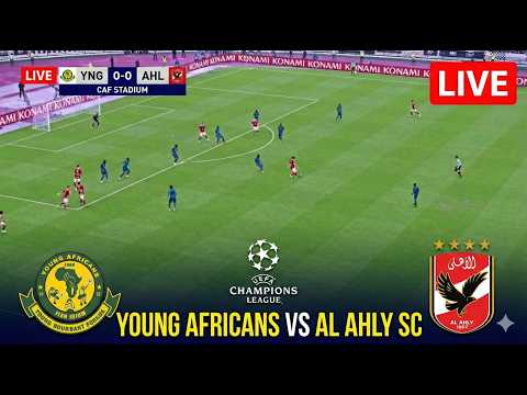 🔴LIVE: YOUNG AFRICANS VS AL AHLY SC | CAF CHAMPIONS LEAGUE | SIMULATION GAMEPLAY