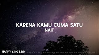 Download lagu NAIF Karena Kamu Cuma Satu... mp3