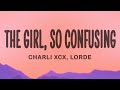 Charli xcx, Lorde - The girl, so confusing version with lorde (Lyrics)