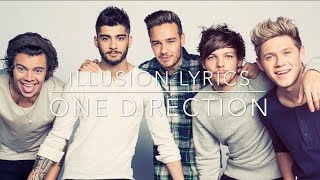Illusion Lyrics- One Direction