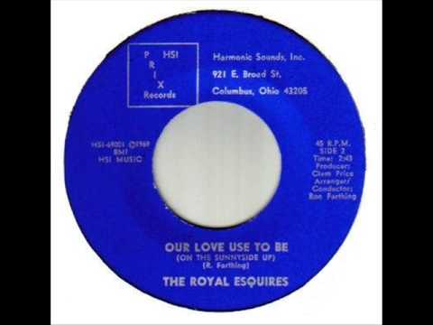 Royal esquires Our Love Use To Be