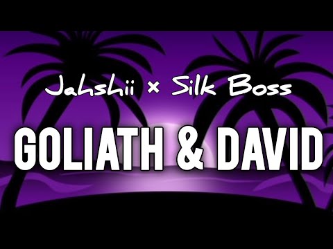 Jahshii, Silk Boss - Goliath & David (Lyrics)