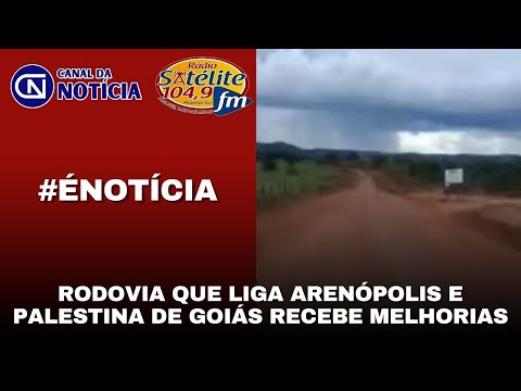 RODOVIA QUE LIGA ARENÓPOLIS E PALESTINA DE GOIÁS RECEBE MELHORIAS