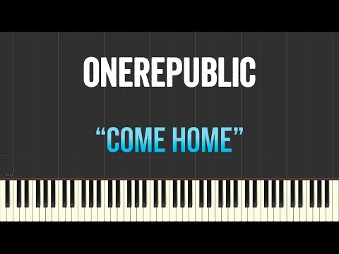 Come Home - OneRepublic