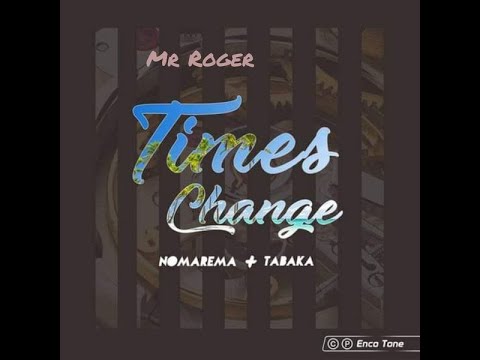 Mr Roger, Nomarema, Tabaka   Times Change Mr Roger's Club Mix Enco Tone