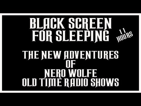 Black Screen for sleeping Nero Wolfe old time radio shows