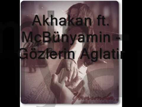 Akhakan ft. McBünyamin - Gözlerin Aglatir [2010]