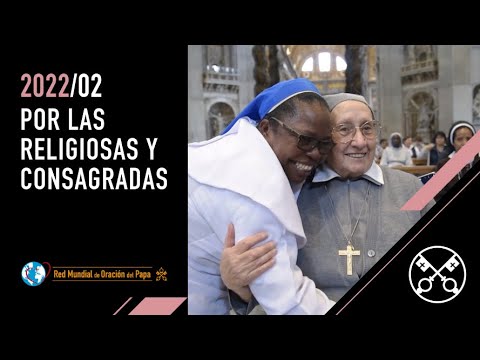 Por las religiosas y consagradas – El Video del Papa 02 – Febrero 2022