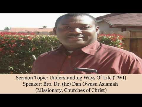 Bro Dr Dan Owusu Asiamah - UNDERSTANDING WAYS OF LIFE