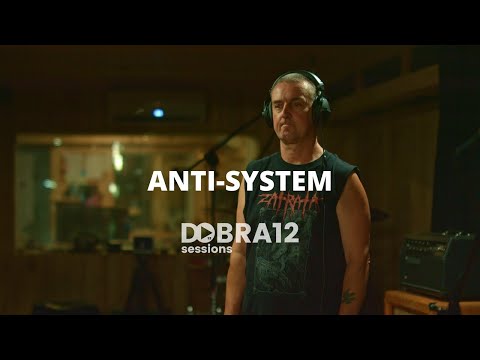 Anti - System I Dobra 12 Live Session