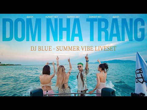 𝐒𝐔𝐌𝐌𝐄𝐑 𝐕𝐈𝐁𝐄  - 𝐃𝐉 𝐁𝐋𝐔𝐄 - 𝐋𝐈𝐕𝐄𝐒𝐄𝐓 @ 𝐃𝐎𝐌 𝐍𝐇𝐀 𝐓𝐑𝐀𝐍𝐆 |𝐅𝐔𝐋𝐋 𝟒𝐊|