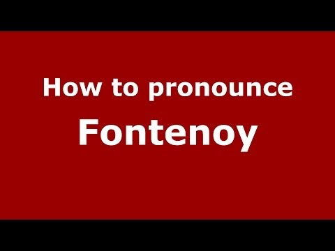 How to pronounce Fontenoy (French/France) - PronounceNames.com
