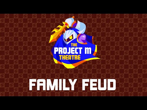 Project M FAMILY FEUD! - The Project M Theatre