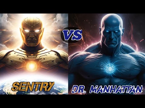 Sentry vs Dr. Manhattan || a cosmic clash for survival