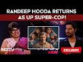 Inspector Avinash Season 2 Randeep Hooda On Returning As A Cop Being A New Dad