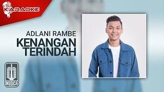 Download lagu Adlani Rambe - Kenangan Terindah ( Karaoke Video) mp3 Download lagu Adlani Rambe - Kenangan Terindah ( Karaoke Video) mp3