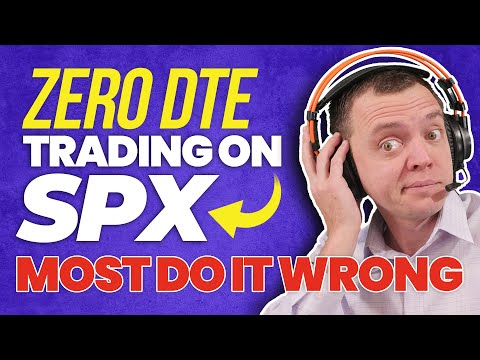 Zero 0 DTE Trading on the SPX (Most Do it Wrong)