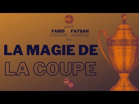 EDITION SPECIALE : LA MAGIE DE LA COUPE