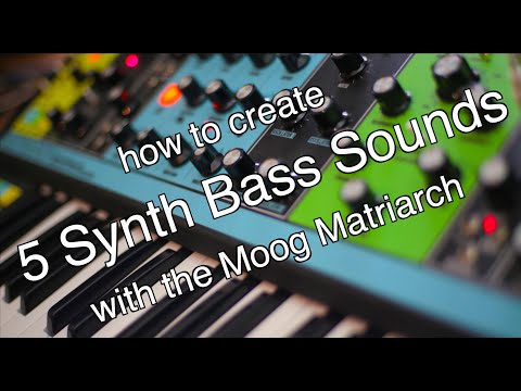 How to create 5 Synth Bass Sounds with the Moog Matriarch Tutorial
