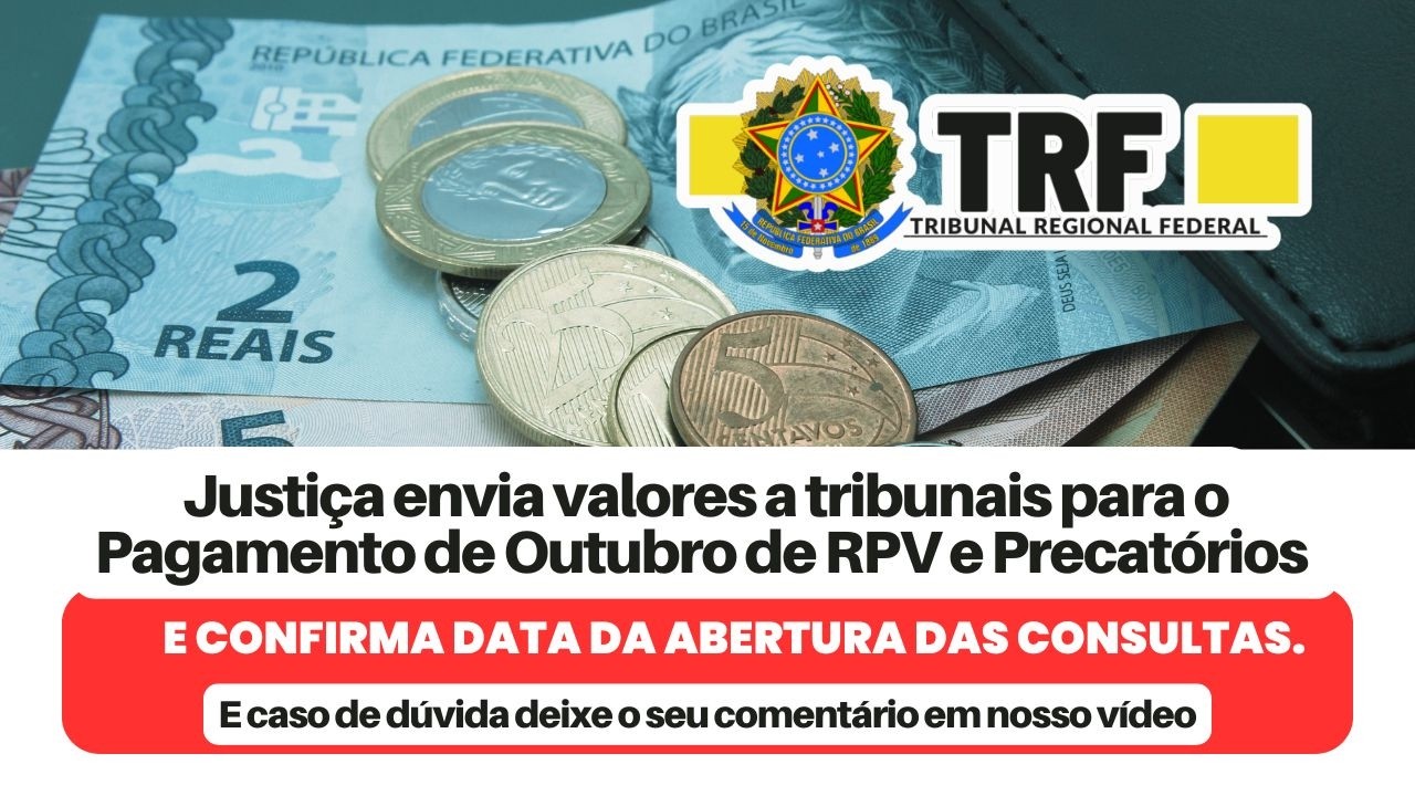 Justiça envia valores a tribunais para o Pagamento de Outubro de RPV e Precatórios e confirma data