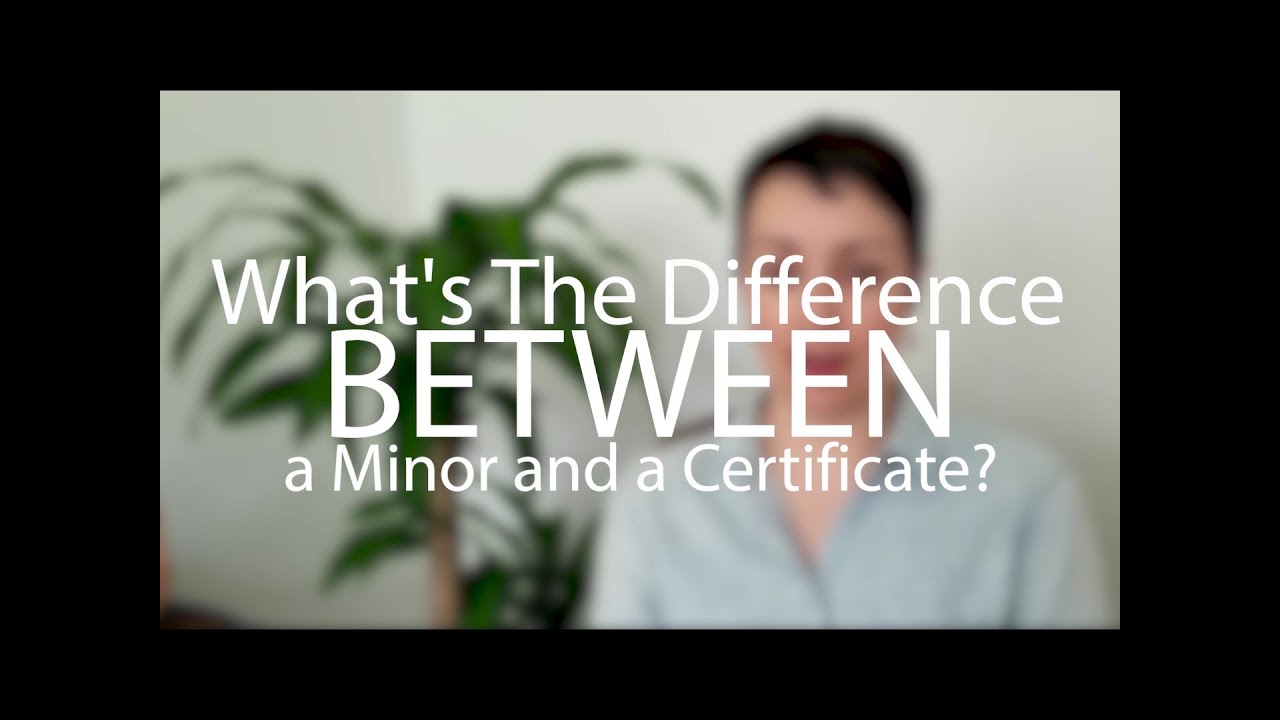 What's the Difference Between a Minor and Certificate?