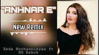 Seda Hovhannisyan // Anhnar e// New Remix 2022