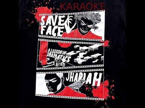Karaoke - A Lesson In Dramatics - Jhariah x Save Face