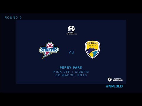 NPL R5 - Brisbane Strikers vs Gold Coast United