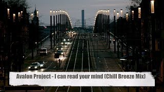 Avalon Project - I Can Read Your Mind (Chill Breeze Mix) taken from "Café de la Cita” (Full HD)