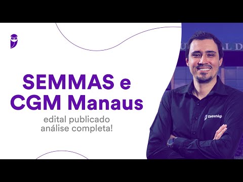 SEMMAS e CGM Manaus: edital publicado - análise completa!
