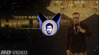 Issey Kehte Hain Hip Hop (Bass Boosted) || Yo Yo Honey Singh || Lil Golu || KM Bass Boosted