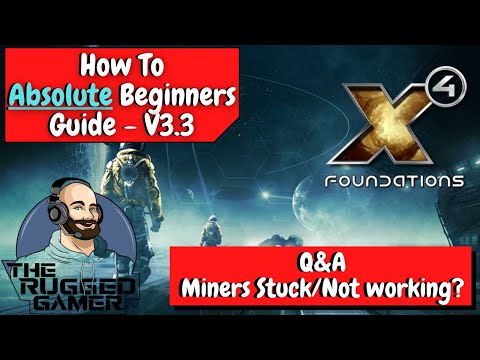 X4 Foundations v3.3 | Absolute Beginners Guide | How To | Community Q&A - Miners not working?
