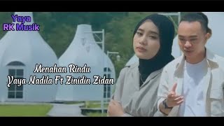 Download lagu Yaya Nadila Ft Zinidin Zidan Menahan Rindu (Yaya RK Musik) Lirik Lagu Terbaru 2025 mp3 Download lagu Yaya Nadila Ft Zinidin Zidan Menahan Rindu (Yaya RK Musik) Lirik Lagu Terbaru 2025 mp3