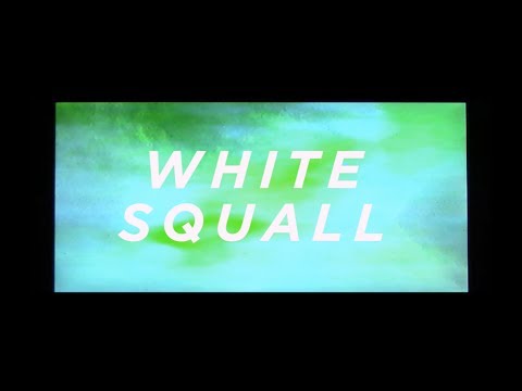 Video thumbnail for White Squall