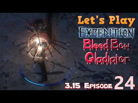 3.15 Path of Exile: Expedition - Let's Play Bleed Bow Gladiator Episode 24